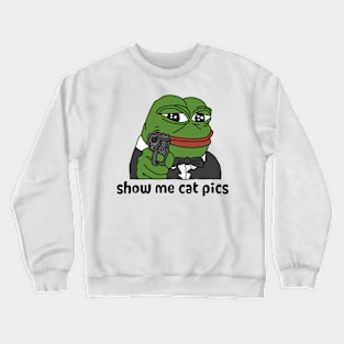 show me cat pics Crewneck Sweatshirt